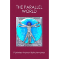 The Parallel World: The Gravitation The Life The Evolution
