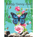 Butterfly Coloring Book: Butterfly Lover Gifts for Toddlers, Kids Ages 2-4, 4-8, Girls Ages 8-12 or Adult Relaxation - baby Birthday Coloring Book .