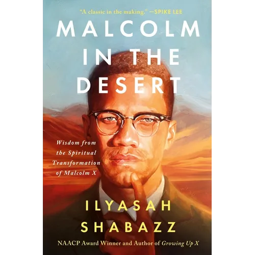Malcolm in the Desert: Wisdom from the Spiritual Transformation of Malcolm X