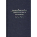 Modern/Postmodern: Off the Beaten Path of Antimodernism