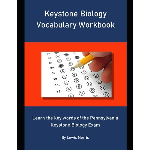 Keystone Biology Vocabulary Workbook: Learn the key words of the Pennsylvania Keystone Biology Exam