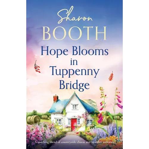 Hope Blooms in Tuppenny Bridge: A touching blend of countryside charm and heartfelt romance