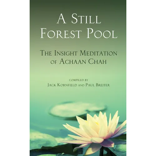 A Still Forest Pool: The Insight Meditation of Achaan Chah