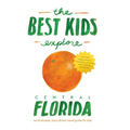 The Best Kids Explore Central Florida: An illustrated, story-driven travel guide for kids