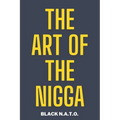 The Art Of The Nigga: The controversal story of character, personality, and how we perceive others