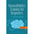 Neuroathletics Training for Beginners More Coordination, Agility and Concentration Thanks to Improved Neuroathletics - Incl. 10-Week Plan For Training