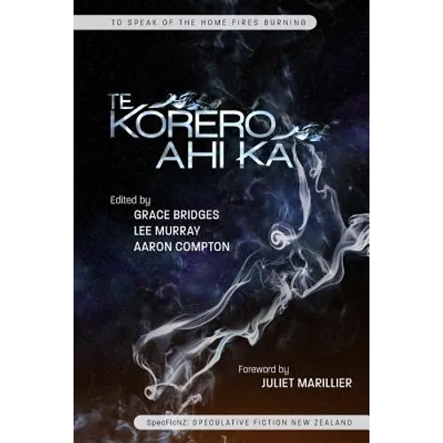 Te Korero Ahi Ka: To Speak of the Home Fires Burning