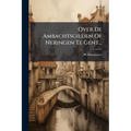 Over De Ambachtsgilden Of Neringen Te Gent...