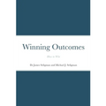 Winning Outcomes: How to Win