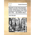 Remarks on the most important military operations of the English forces, on the western side of the peninsula of Hindoostan; in 1783, and 1784, ... By