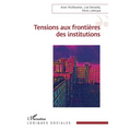 Tensions aux frontières des institutions
