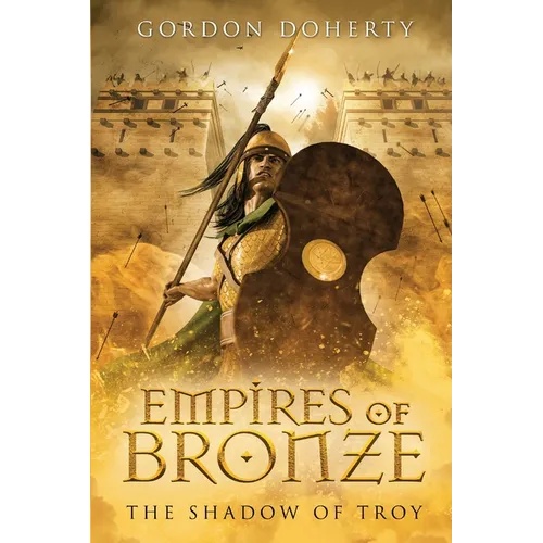 Empires of Bronze: The Shadow of Troy (Empires of Bronze 5)