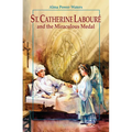 St. Catherine Laboure and the Miraculous Medal