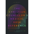 The Christian Counselor's Medical Desk Reference, 2nd Edition: 2nd Edition