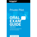 Private Pilot Oral Exam Guide: Comprehensive Preparation for the FAA Checkride