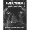 Black Panther - Tattoo & Artist's book Vol. 3 Panthera Obscura: A Captivating surrealistic Panther tattoo design collection in grayscale photorealism