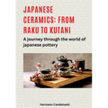 Japanese ceramics: From Raku to Kutani: A journey through the world of Japanese pottery