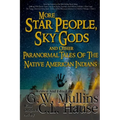 More Star People, Sky Gods And Other Paranormal Tales Of The Native American Indians