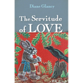 The Servitude of Love