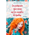 Princesa Que Creia En Los Cuentos de Hadas, La -V2*