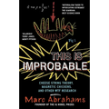 This Is Improbable: Cheese String Theory, Magnetic Chickens and Other Wtf Research