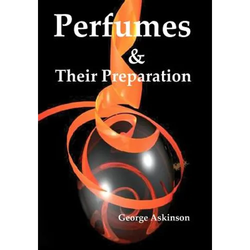 Perfumes and their Preparation