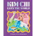 Kim CHI Eats the World: 75 Recipes Fit for a (Drag) Queen - A Cookbook