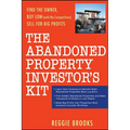 The Abandoned Property Investor's Kit: Find the Owner, Buy Low (with No Competition), Sell for Big Profits