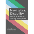 Navigating Disability in the Academic Library Workplace