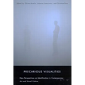Precarious Visualities: New Perspectives on Identification in Contemporary Art and Visual Culture