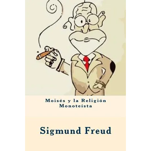 Moisés y la Religión Monoteísta (Spanish Edition) - Paperback
