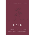 Laid: A Memoir of Love, Sex, and Marriage
