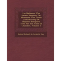Les Malheurs D'Un Amant Heureux: Ou, Memoires D'Un Jeune Aide-de-Camp de Napol on Bonaparte Crits Par Son Valet de Chambre, Volume 1