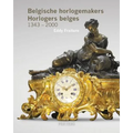 Belgische Horlogemakers. Horlogers Belges. 1343-2000