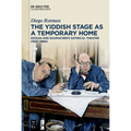 The Yiddish Stage as a Temporary Home: Dzigan and Shumacher's Satirical Theater (1927-1980)