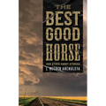 The Best Good Horse: And Other Short Stories