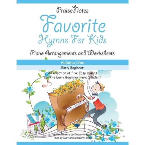 Favorite Hymns for Kids (Volume 1): A Collection of Five Easy Hymns for the Early Beginner Piano Student