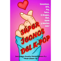 Súper íconos del K-pop: Seventeen, BTS, Psy, Twice, G-Dragon, BoA, A Pink ¡y muchos más!