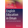 English Education in Oman: Current Scenarios and Future Trajectories