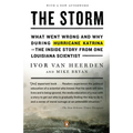 The Storm: What Went Wrong and Why During Hurricane Katrina--The Inside Story from One Louisiana Scientist