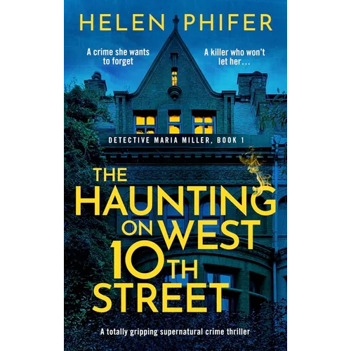 The Haunting on West 10th Street: A Totally Gripping Supernatural Crime Thriller