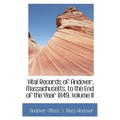 Vital Records of Andover, Massachusetts, to the End of the Year 1849, Volume II