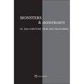 Monsters and Monstrosity in 21st-Century Film and Television