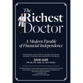 The Richest Doctor: A Modern Parable of Financial Independence