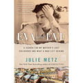 Eva and Eve: A Search for My Mother's Lost Childhood and What a War Left Behind