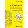 Engaging Young Students in Mathematics Through Competitions - World Perspectives and Practices: Volume II - Mathematics Competitions and How They Rela