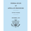 Federal Rules of Appellate Procedure - With Forms - December 1, 2011