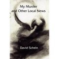 My Murder and Other Local News
