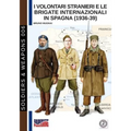 I Volontari Stranieri e le Brigate Internazionali in Spagna (1936-39)