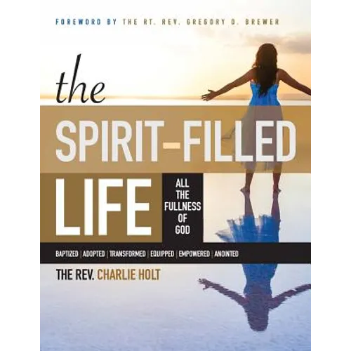 The Spirit-Filled Life: All the Fullness of God, Large Print Edition